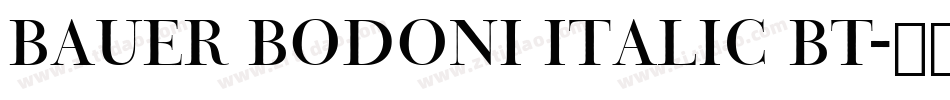 Bauer Bodoni Italic BT字体转换